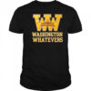 Washington whatevers shirt