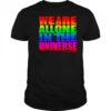 We are all one in the universe pride shirt