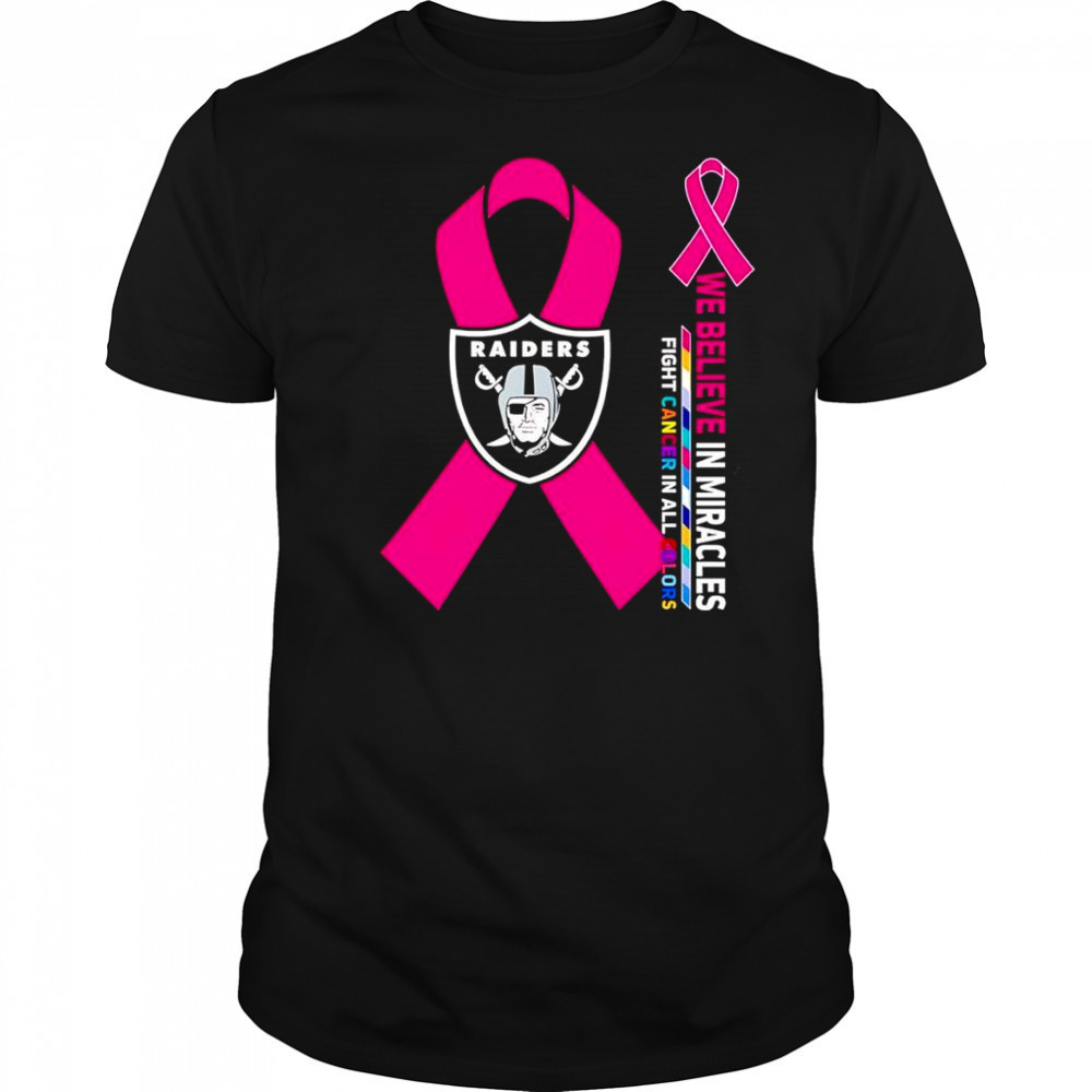 We believe in miracles fight cancer in all colors Las Vegas Raiders shirt