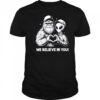 We Believe in You Bigfoot and Alien heart shirt
