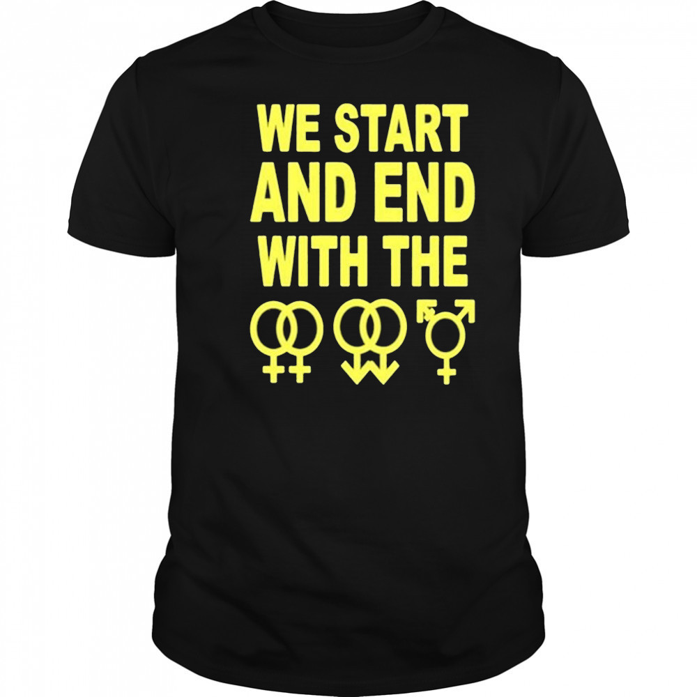 We Start And End With The Lgbtqia T-Shirt
