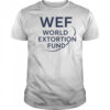 WEF World Extortion Fund T-shirt