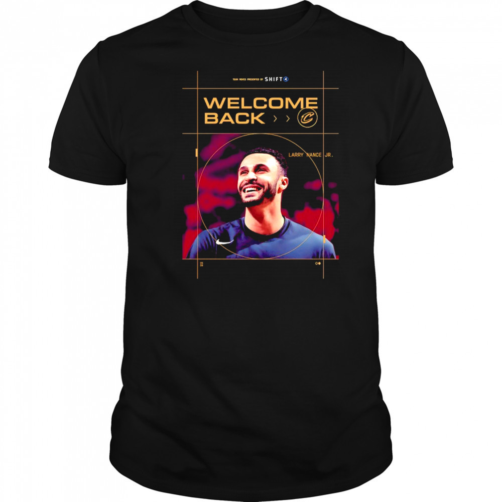 Welcome back Larry Nance Jr. Cleveland Cavalier shirt