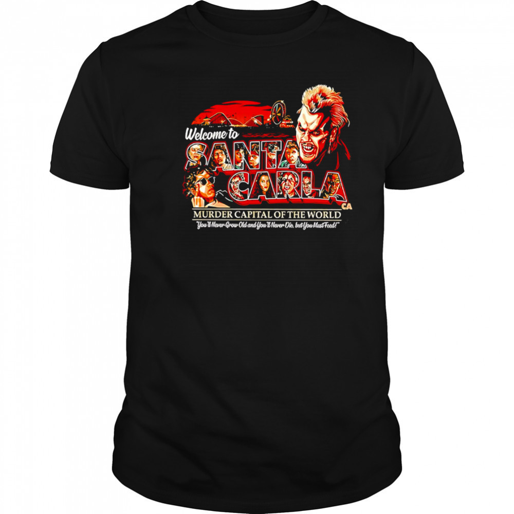 Welcome To Santan Carla Murder Capital Of The World shirt