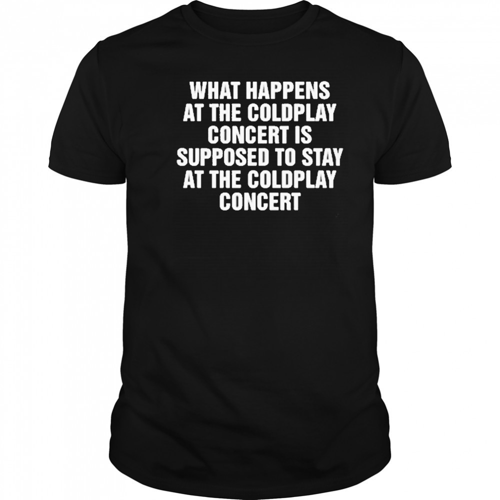 What Happens At The Concert Shirt