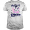 Whatever I’m Still Fabulous Opossum T-Shirt