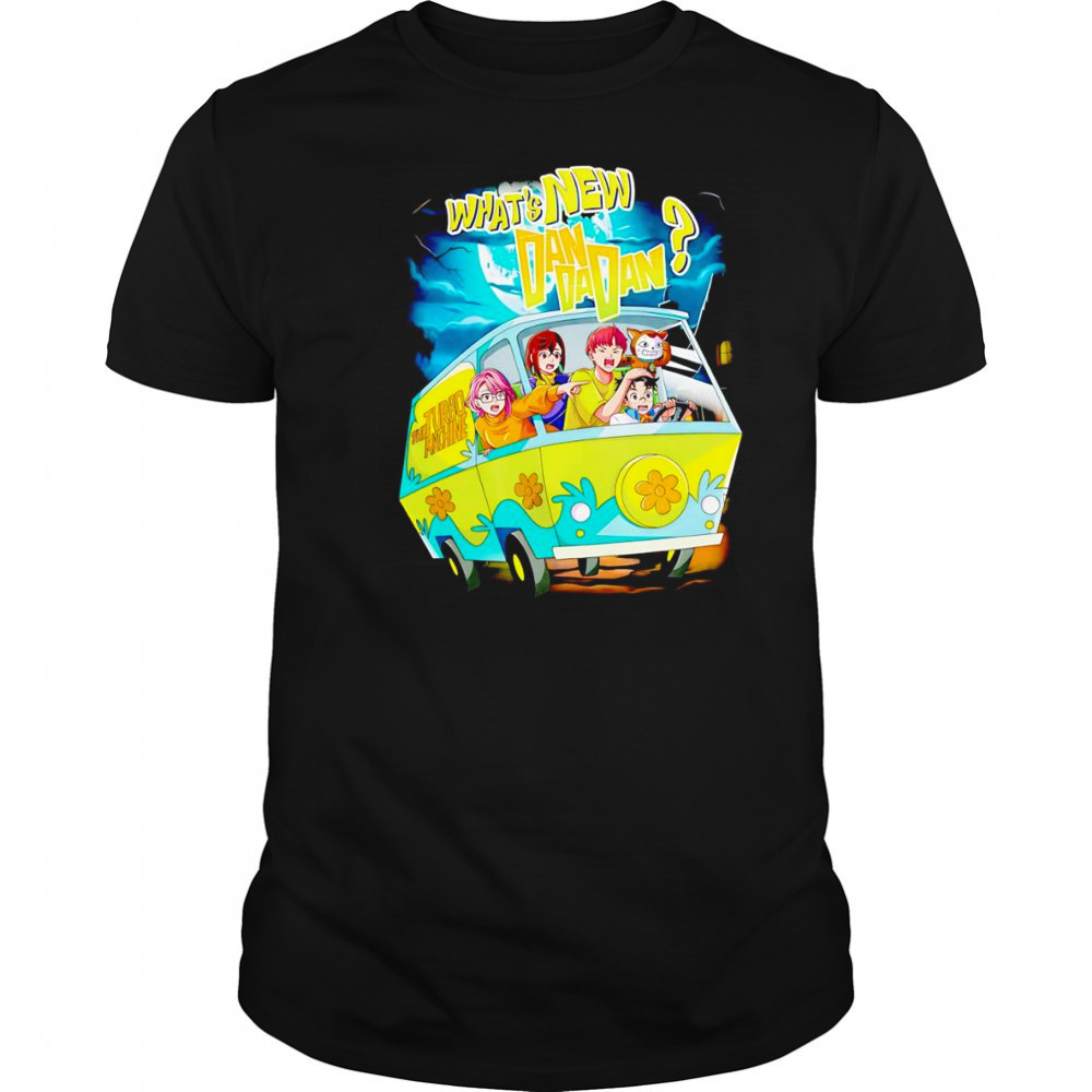 What’s new Dan Da Dan shirt