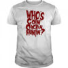 Who’s going chicken huntin shirt