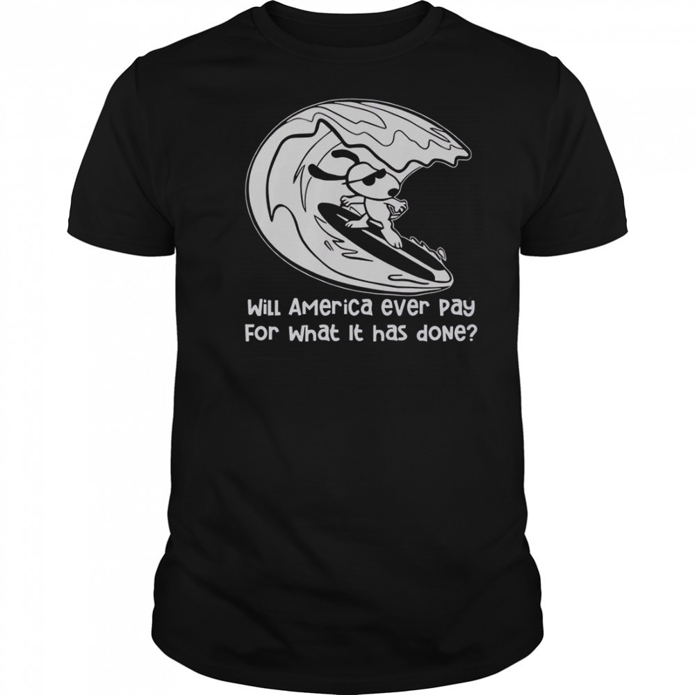Will America Ever Pay For What It Has Done Snoopy Surfing T-Shirt