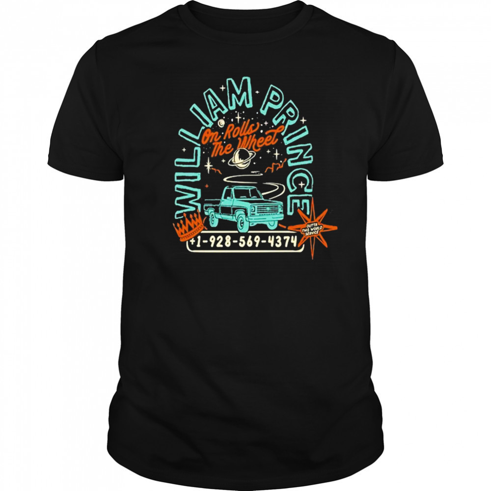 William Prince On Rolls the Wheel T-Shirt