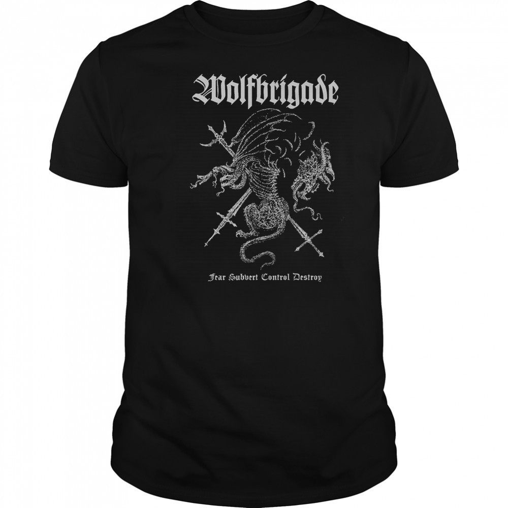 Wolfbrigade Fear Subvert Control Destroy T-shirt