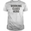 Working class hero shirt