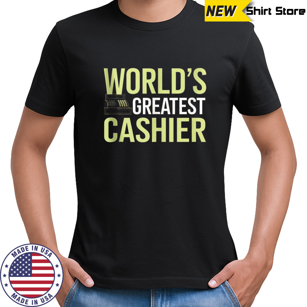 World’s Greatest Cashier T-Shirt
