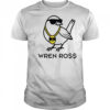 Wren shealy wren ross shirt