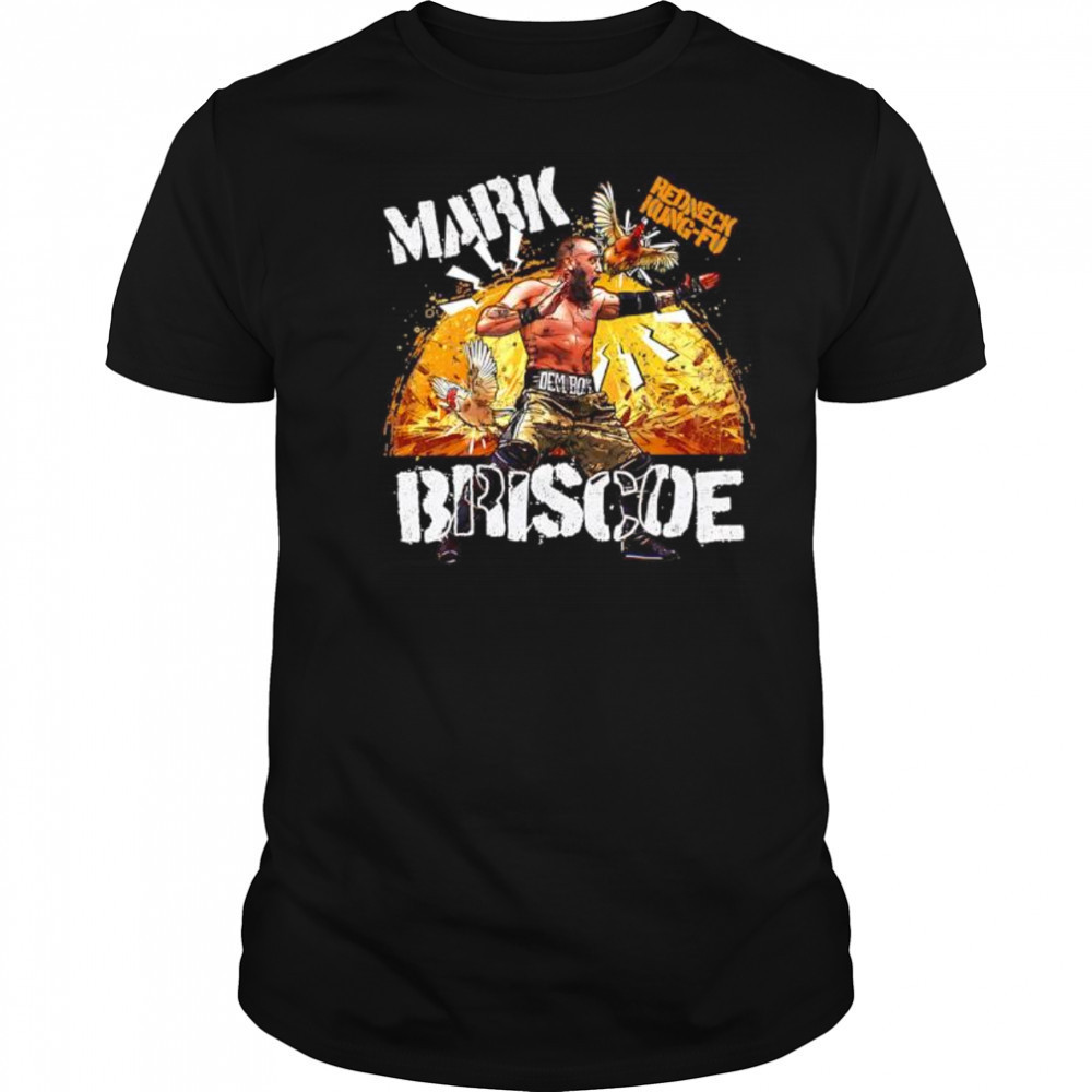 WWE Mark Briscoe Redneck Kung-fu shirt