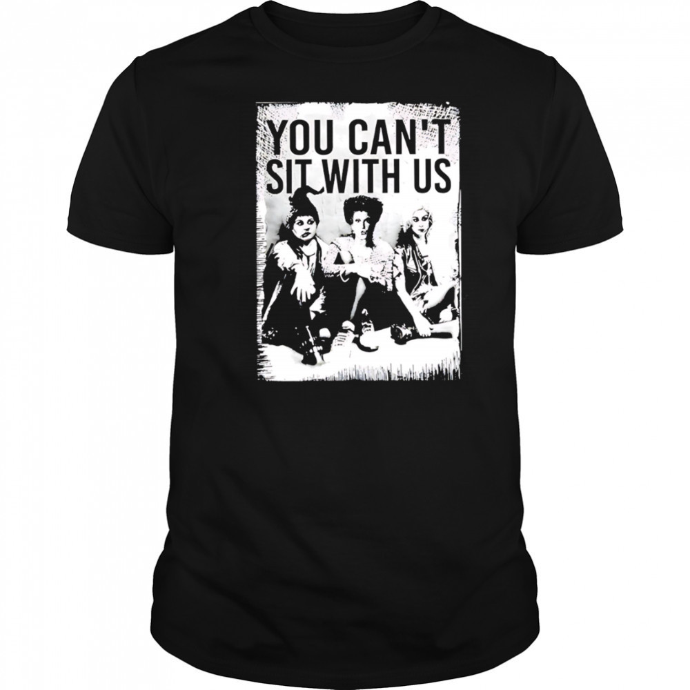 You Can’t Sit With Us vintage shirt