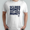 Aaron Rodgers Scared Money Dont Make Money shirt
