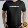 And I’d do it again shirt