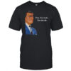 Angry man hmm your mouth close that shit shirt