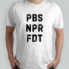 Anti Trump Public Broadcasting Support Resist Tyranny NPR PBS Political Shirt