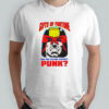 Are your selling fentanyl punk shirt