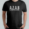 Azab all zionists are bastards shirt