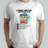 Baby Yoda 3 things I don’t like when talking to me shirt