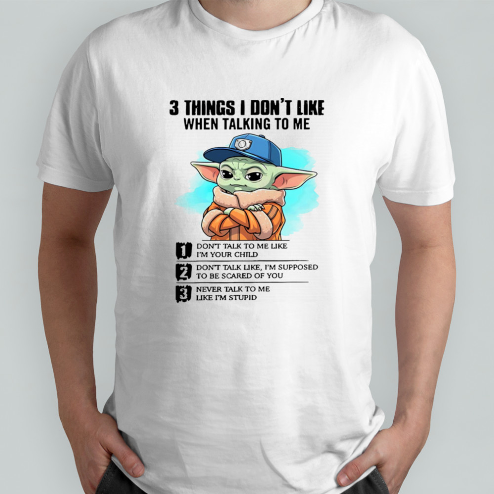 Baby Yoda 3 things I don’t like when talking to me shirt