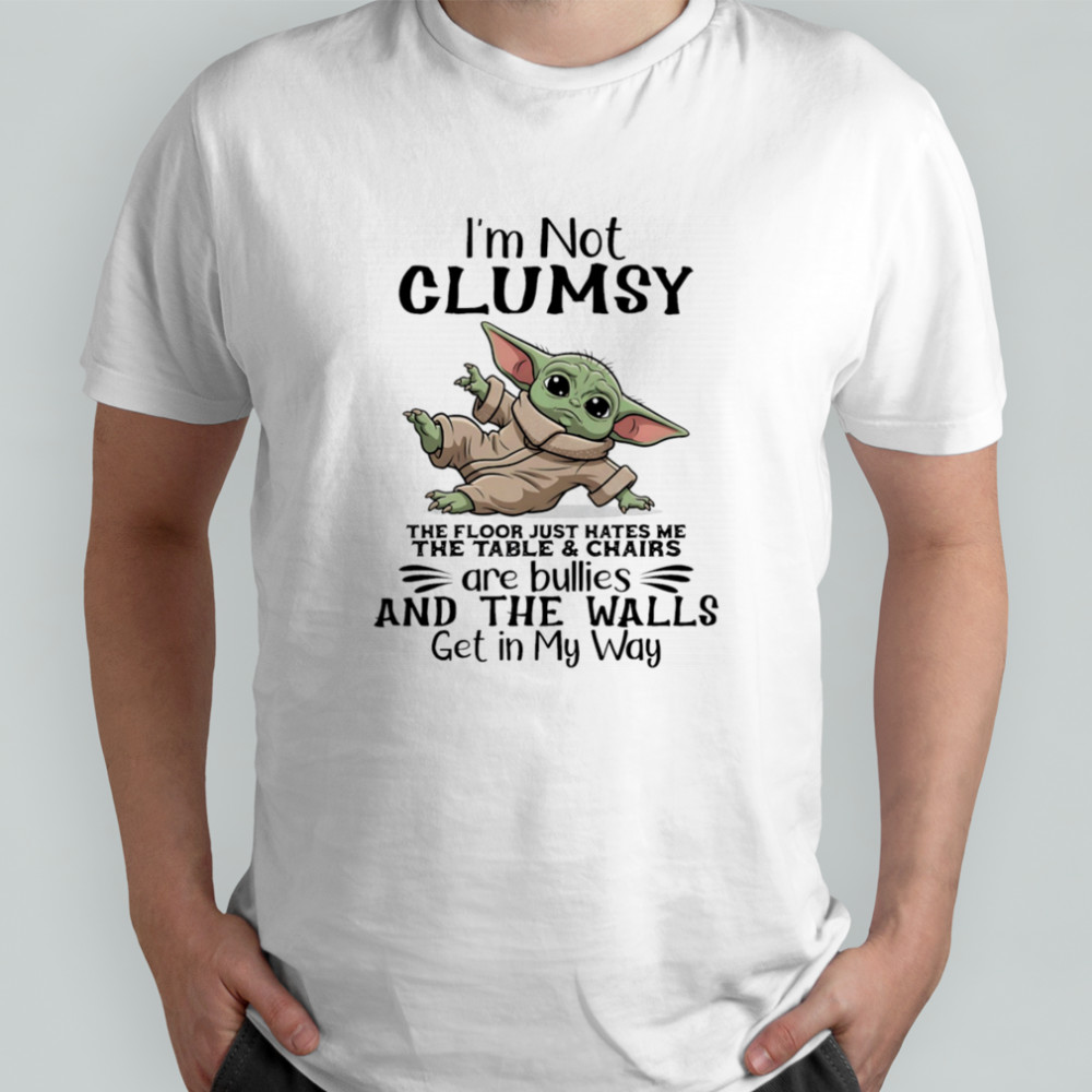 Baby Yoda I’m not clumsy the floor just hates me the table and chairs shirt