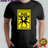 Bad Butts danger caution keep out shirt