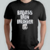 Badass Bron Breakker shirt