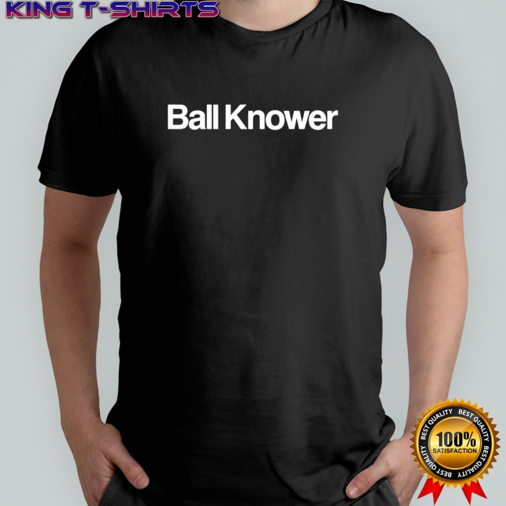 Ball Knower shirt