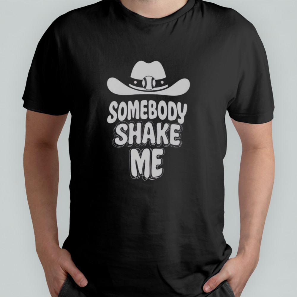 Baseball Cowboy Hat Somebody Shake Me T-Shirt