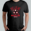 Believe in Dallas FC Major League Soccer Ted Lasso 2025 shirt