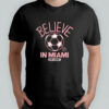 Believe in Inter Miami FC Major League Soccer Ted Lasso 2025 shirt