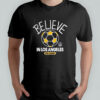 Believe in LA Galaxy FC Major League Soccer Ted Lasso 2025 shirt