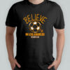 Believe in Los Angeles FC Major League Soccer Ted Lasso 2025 shirt