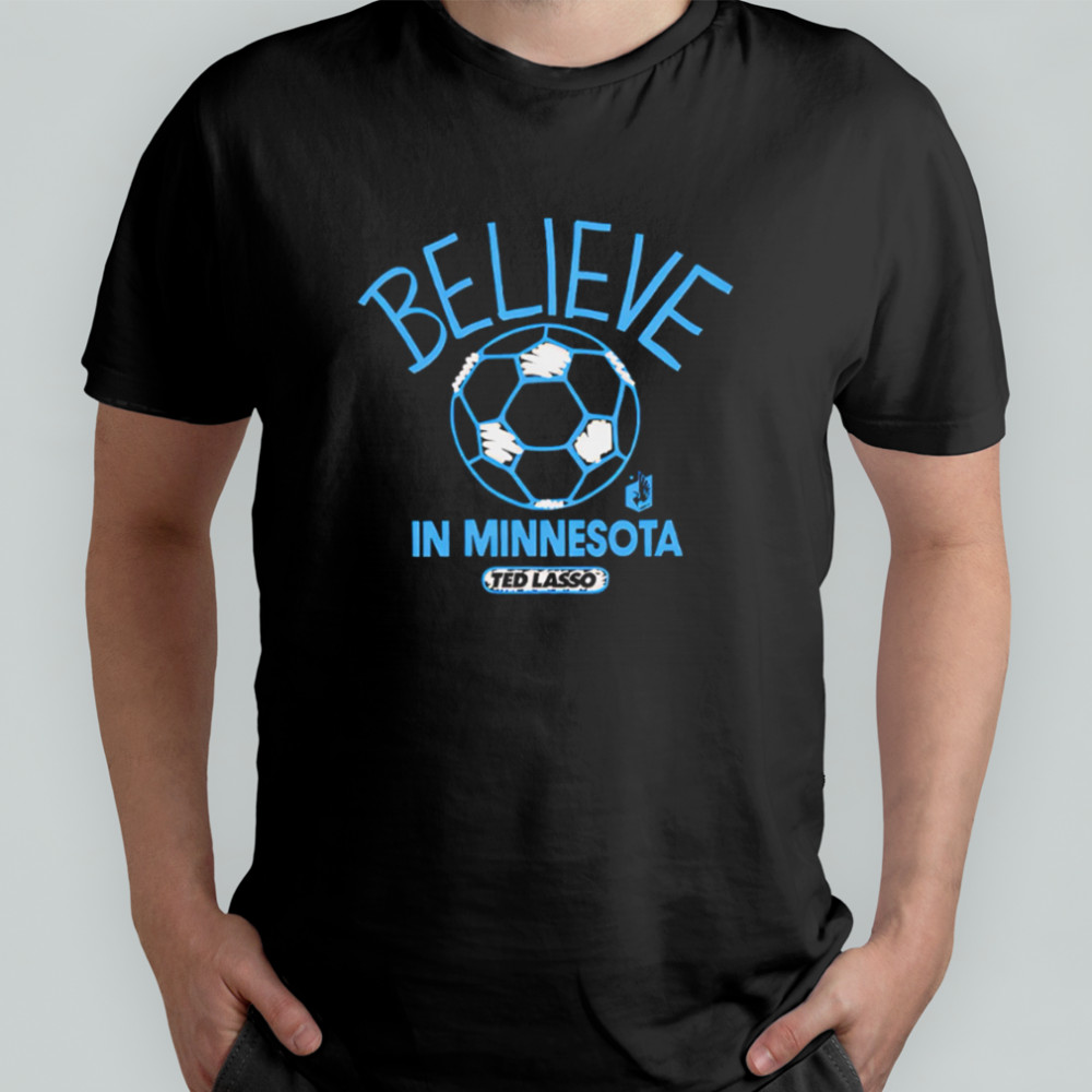Believe in Minnesota United FC Major League Soccer Ted Lasso 2025 shirt