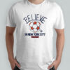 Believe in New York City FC Major League Soccer Ted Lasso 2025 shirt