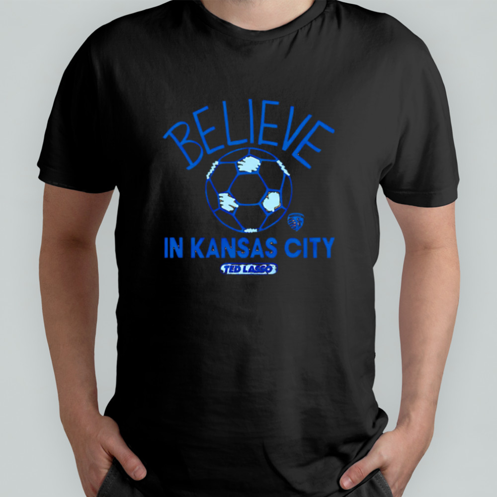 Believe in Sporting Kansas City FC Major League Soccer Ted Lasso 2025 shirt