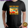 Best Pug Dad Ever vintage shirt