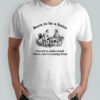 Born to be a hater forced to understand where you’re coming from shirt