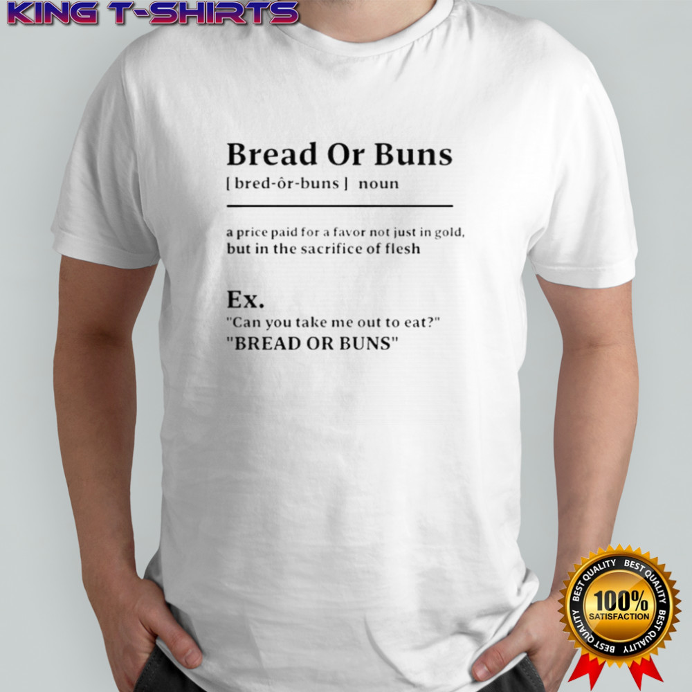 Bread Or Buns Definition T-Shirt