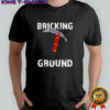 Brick Science Bricking Ground T-Shirt