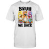 Bruh We Back Goose Back To School Retro Goose First Day shirt