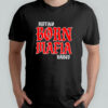 Buffalo Born Mafia shirt