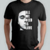 Canserbero all we need is love shirt