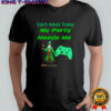 Can’t adult today my party needs me shirt