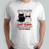 Cat I hope we are friends until we die and then shirt
