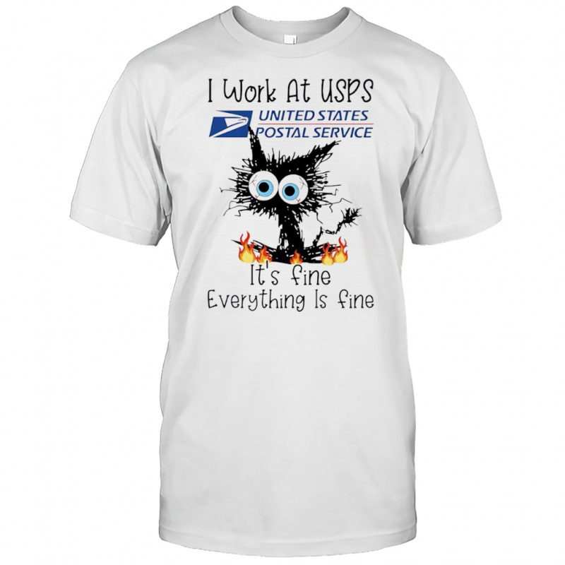 Cat I Work At USPS It’s Fine Everything Is Fine shirt